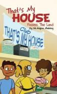 That's My House: Possess The Land di Regina Murray edito da XULON PR
