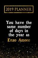 2019 Planner: You Have the Same Number of Days in the Year as Enzo Amore: Enzo Amore 2019 Planner di Daring Diaries edito da LIGHTNING SOURCE INC