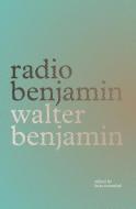 Radio Benjamin di Walter Benjamin edito da Verso Books