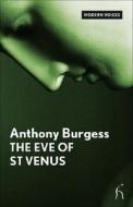 The Eve of St Venus di Anthony Burgess edito da Hesperus Press Ltd