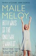 Both Ways Is the Only Way I Want It di Maile Meloy edito da Canongate Books Ltd
