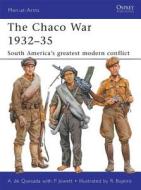 The Chaco War 1932-35 di Alejandro De Quesada edito da Bloomsbury Publishing PLC