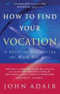 How to Find Your Vocation di John Adair edito da Canterbury Press