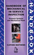 Hdbk of Mechanical In-Service Inspection di Matthews edito da John Wiley & Sons