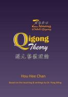 Qigong Theory di Hou Hee Chan edito da LIGHTNING SOURCE INC
