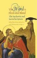 The Word Is Flesh And Blood di Thomas L. Brodie, Mark O'Brien, Margaret Daly-Denton edito da Dominican Publications