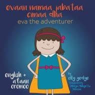 Eva the Adventurer. Evaan namaa jabataa cimaa dha di Elly Gedye edito da Books for Wednesdays