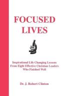 Focused Lives di J. Robert Clinton edito da BARNABAS PUBL