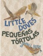 Little Doves - Pequeñas tórtolas: bilingual English and Spanish di Susan L. Roth edito da BARRANCA PR