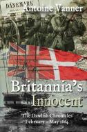 Britannia's Innocent: The Dawlish Chronicles February - May 1864 di Antoine Vanner edito da LIGHTNING SOURCE INC