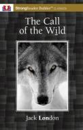 The Call of the Wild (Annotated): A StrongReader Builder(TM) Classic for Dyslexic and Struggling Readers di Jack London edito da LIGHTNING SOURCE INC