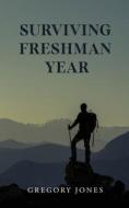 Surviving Freshman Year di Gregory Jones edito da MSI Press
