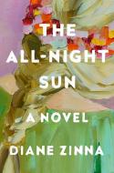 The All-Night Sun di Diane Zinna edito da RANDOM HOUSE