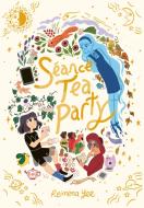 Séance Tea Party di Reimena Yee edito da RANDOM HOUSE