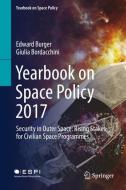 Yearbook on Space Policy 2017 di Edward Burger, Giulia Bordacchini edito da Springer-Verlag GmbH