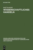 Wissenschaftliches Handeln di Ralf Twenhöfel edito da De Gruyter