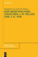 Der Briefwechsel zwischen Johann Martin Miller und Johann Heinrich Voß edito da Gruyter, Walter de GmbH