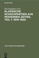 Klassische Schachpartien Aus Modernen Zeiten: 1. Teil: 1919 - 1920 edito da Walter de Gruyter