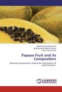 Papaya Fruit and its Composition di Mohamed said Moawad Eid, Salah Moustafa Mahmoud Saad, Frahat Foda Ali Foda edito da LAP Lambert Academic Publishing