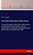 The Eastern Boundary of New Jersey di John Cochrane edito da hansebooks