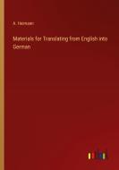 Materials for Translating from English into German di A. Heimann edito da Outlook Verlag