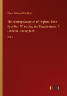 The Hunting Countries of England, Their Facilities, Character, and Requirements. A Guide to Hunting Men di Edward Pennell Elmhirst edito da Outlook Verlag