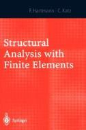 Structural Analysis with Finite Elements di Friedel Hartmann, Casimir Katz, F. Hartmann edito da Springer
