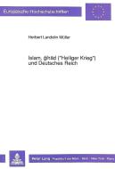 Islam, gihäd ('Heiliger Krieg') und Deutsches Reich di Herbert Landolin Müller edito da Lang, Peter GmbH