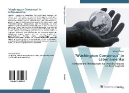 "Washington Consensus" in Lateinamerika di Marion Gündel edito da AV Akademikerverlag