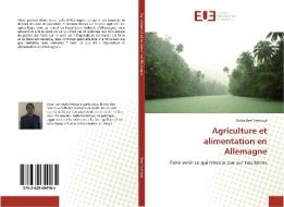 Agriculture et alimentation en Allemagne di Elisha Ben Yeshoua edito da Editions universitaires europeennes EUE
