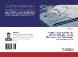 Comparative Analysis of Different Digital Image Watermarking Techniques di Neeraj Kumar, Ajay Rana edito da LAP Lambert Academic Publishing
