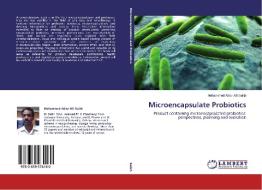 Microencapsulate Probiotics di Mohammed Athar Alli Saikh edito da LAP Lambert Academic Publishing