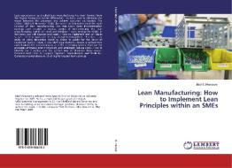 Lean Manufacturing: How to Implement Lean Principles within an SMEs di Jalal S. Munasser edito da LAP Lambert Academic Publishing