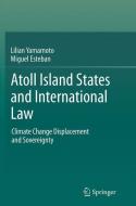 Atoll Island States and International Law di Miguel Esteban, Lilian Yamamoto edito da Springer Berlin Heidelberg