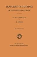 Tensoren und Dyaden im Dreidimensionalen Raum di Emil Budde edito da Vieweg+Teubner Verlag