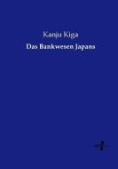 Das Bankwesen Japans di Kanju Kiga edito da Vero Verlag