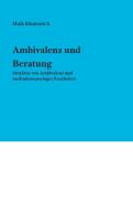 Ambivalenz und Beratung di Maik Bäumerich edito da Books on Demand