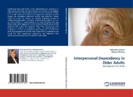 Interpersonal Dependency in Older Adults di Deborah Gardner, Edward Helmes edito da LAP Lambert Acad. Publ.