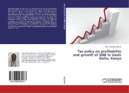 Tax policy on profitability and growth of SME in Uasin Gishu, Kenya di Jared Bitange Bogonko edito da LAP Lambert Academic Publishing