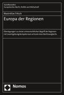 Europa der Regionen di Maximilian Fritsch edito da Nomos Verlagsges.MBH + Co
