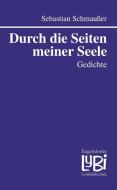 Durch die Seiten meiner Seele di Sebastian Schmaußer edito da Engelsdorfer Verlag