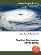 Tropical Depression Seven (2003) di Jesse Russell, Ronald Cohn edito da Book On Demand Ltd.