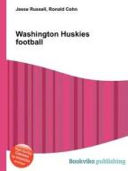 Washington Huskies Football edito da Book On Demand Ltd.