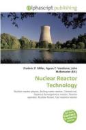 Nuclear Reactor Technology edito da Alphascript Publishing