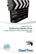 Guillermo Santa Cruz edito da Claud Press