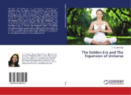 The Golden Era and The Expansion of Universe di V. Vaidehi Priyal edito da LAP Lambert Academic Publishing