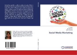 Social Media Marketing di S. Senith, Jino Ramson, Alfred Kirubaraj edito da LAP Lambert Academic Publishing