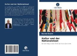 Kultur und der Nationalstaat di Rachid Enaim edito da Verlag Unser Wissen