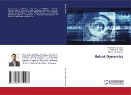 Robot Dynamics di Vishwajit K. Barbudhe, Shraddha N. Zanjat, Bhavana S. Karmore edito da LAP LAMBERT Academic Publishing