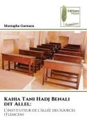 Kahia Tani Hadj Benali dit Allel: di Mustapha Guenaou edito da Éditions Muse